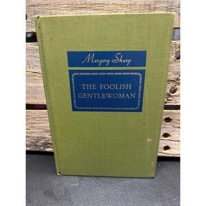 The Foolish Gentlewoman, Margery Sharp 1948 Vintage Novel Post WWII London